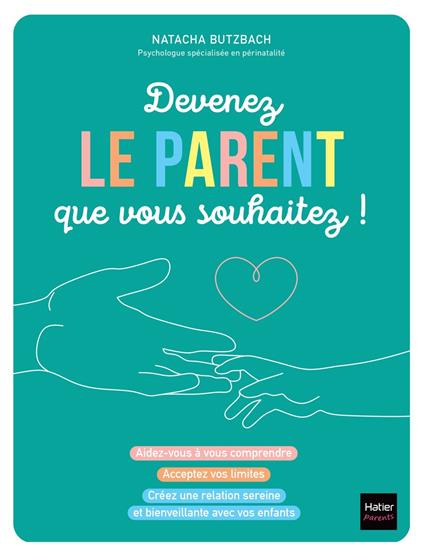 Devenez le parent que vous souhaitez !