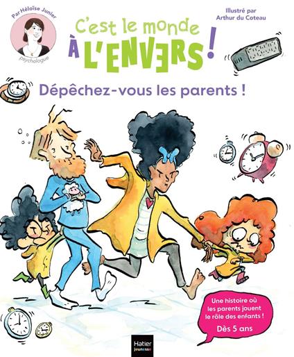 Sam & Cléo, c'est le monde à l'envers - Dépêchez-vous, les parents ! - Héloïse Junier,Arthur Du Coteau - ebook