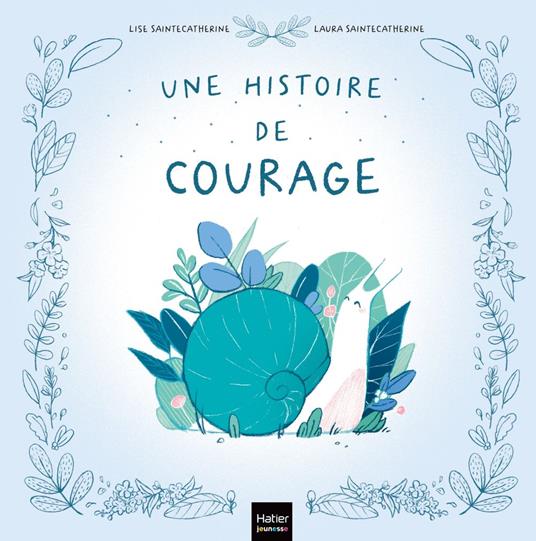 Une histoire de courage - Lise Saintecatherine,Laura Saintecatherine - ebook