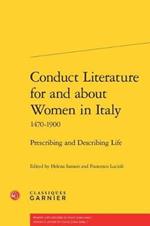 Conduct Literature for and about Women in Italy 1470-1900: Prescribing and Describing Life