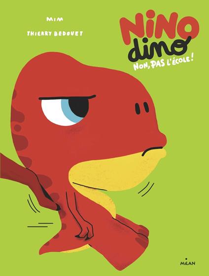 Nino Dino - Non, pas l'école ! - Thierry Bedouet,Mim - ebook