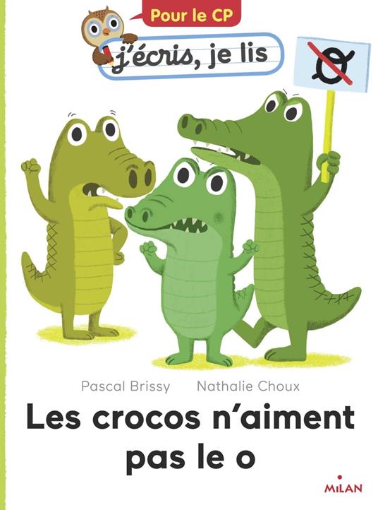 Les crocos n'aiment pas le o - Pascal Brissy,Nathalie Choux - ebook