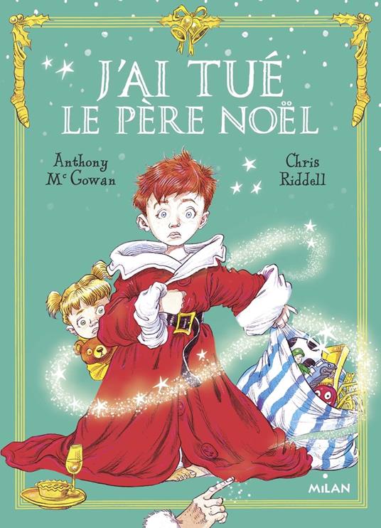 J'ai tué le père Noël - Anthony McGowan,Chris Riddell - ebook