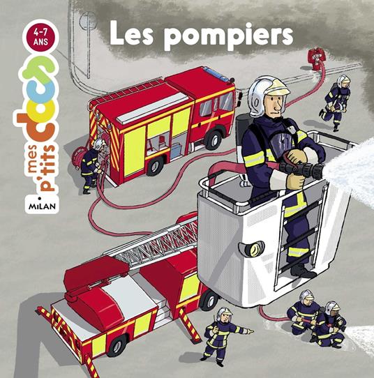 MES P'TITS DOCS - Les Pompiers - Dès 4 ans - Stéphanie Ledu,Eric Gasté - ebook