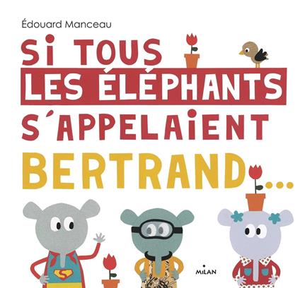 Si tous les éléphants s'appelaient Bertrand - Édouard Manceau - ebook