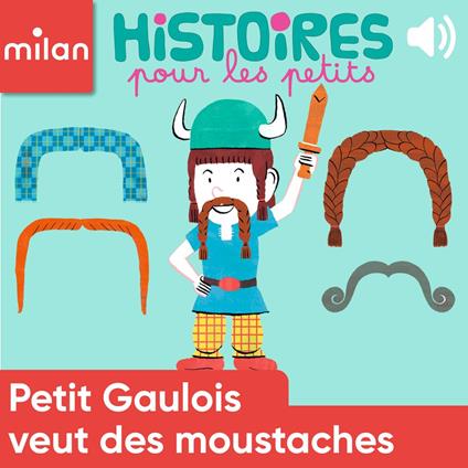 Petit Gaulois veut des moustaches