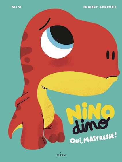 Nino Dino - Oui, Maîtresse! - Mim,Thierry Bedouet - ebook