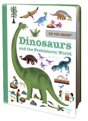 Do You Know?: Dinosaurs and the Prehistoric World - Pascale Hedelin - cover