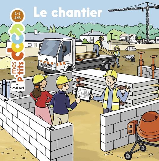 MES P'TITS DOCS - Le Chantier - Dès 4 ans - Stéphanie Ledu,Laurent Fabien - ebook