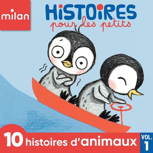 Histoires pour les petits à écouter ! - 10 histoires d'animaux !