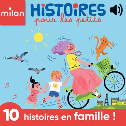 Histoires pour les petits à écouter ! - 10 histoires en famille !