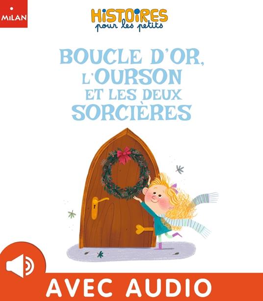 Boucle d'Or, l'ourson et les deux sorcières - Isabelle Collioud-Marichallot,Marisa Morea - ebook