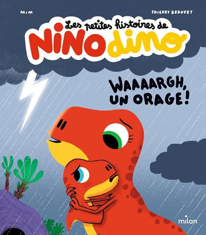 Les petites histoires de Nino Dino - Waaaargh, un orage ! - Mim,Thierry Bedouet - ebook