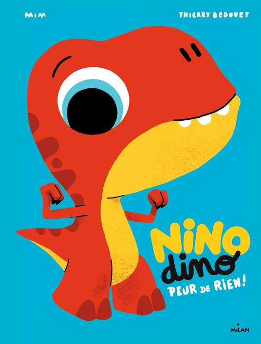 Nino Dino - Peur de rien ! - Mim,Thierry Bedouet - ebook