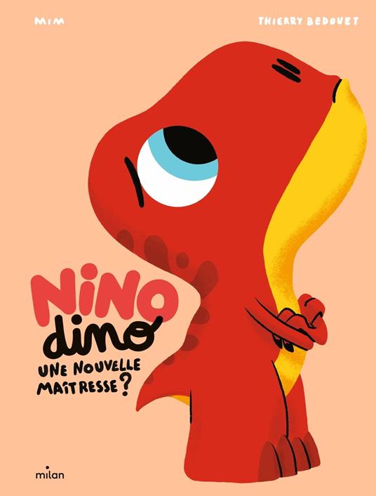 Nino Dino - Une nouvelle maîtresse ? - Mim,Thierry Bedouet - ebook
