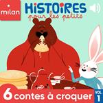 Histoires pour les petits - 6 contes à croquer, Vol. 1
