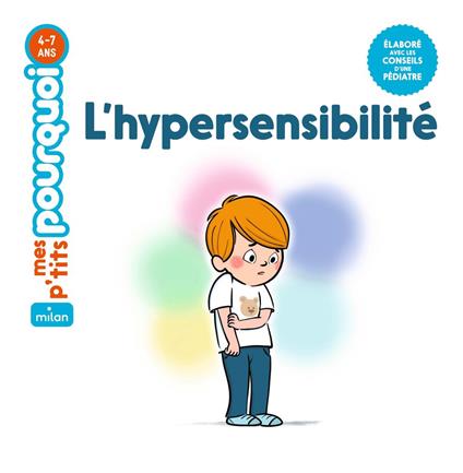 MES P'TITS POURQUOI - L'Hypersensibilité - Dès 4 ans - Muriel Zürcher,Annick Masson - ebook