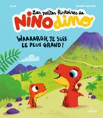 Les petites histoires de Nino Dino - Waaaargh, je suis le plus grand !