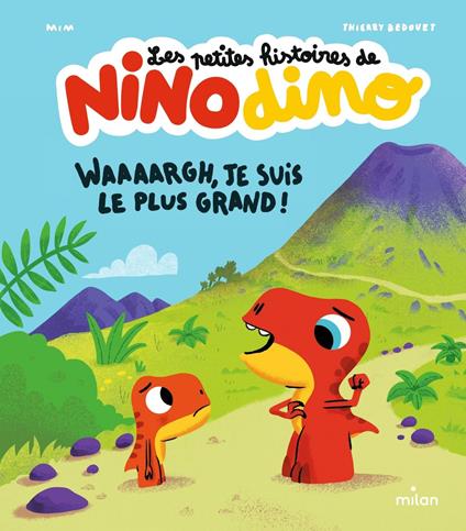 Les petites histoires de Nino Dino - Waaaargh, je suis le plus grand ! - Mim,Thierry Bedouet - ebook