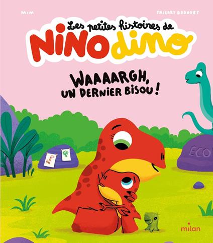 Les petites histoires de Nino Dino - Waaaargh, un dernier bisou ! - Mim,Thierry Bedouet - ebook