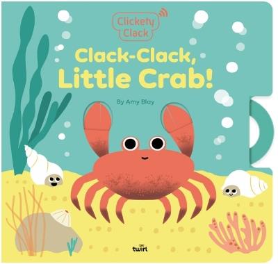 Clickety Clack: Clack-Clack, Little Crab! - cover
