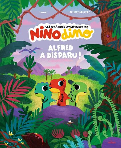 Les grandes aventures de Nino Dino - Alfred a disparu ! - Mim,Thierry Bedouet - ebook