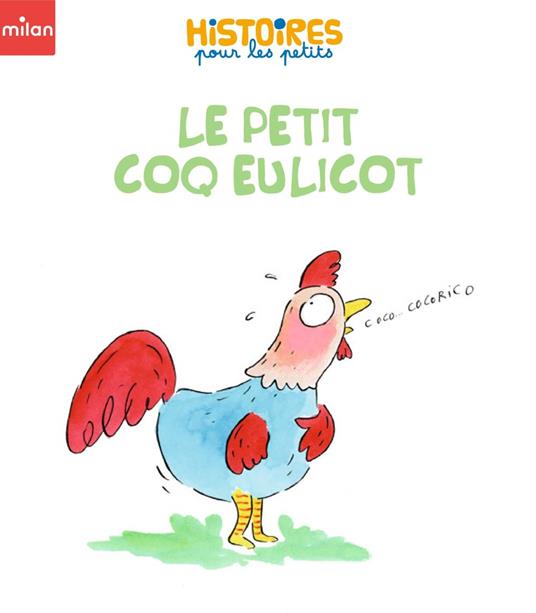 Le petit coq Eulicot - Marion Lépineux,Estelle Billon Spagnol - ebook