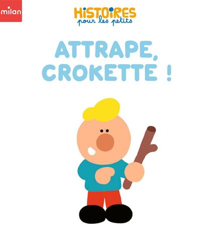 Attrape, Crokette ! - Krocui - ebook