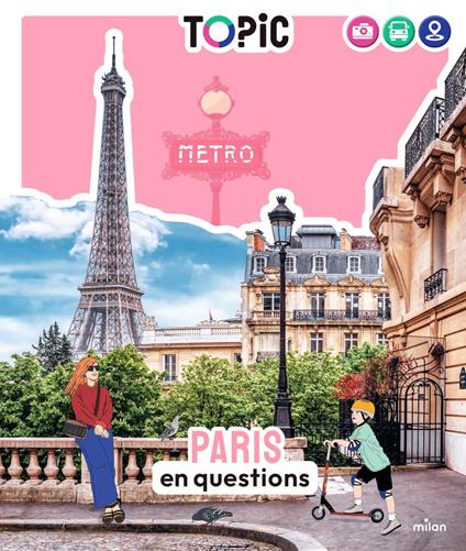 TOPIC - Paris en questions - Dès 7 ans - Stéphane Frattini,Aronne Nembrini,Charlotte Pargue - ebook