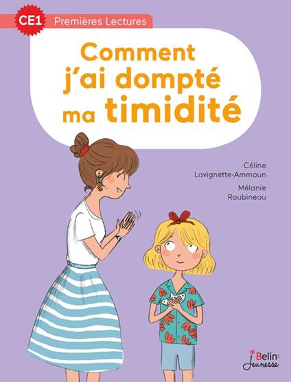 Comment j'ai dompté ma timidité - Céline Lavignette-Ammoun,Mélanie Roubineau - ebook