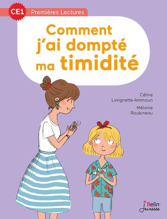 Comment j'ai dompté ma timidité - Céline Lavignette-Ammoun,Mélanie Roubineau - ebook