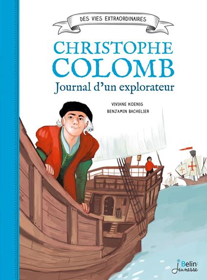 Christophe Colomb - Journal d'un explorateur - Benjamin Bachelier,Viviane Koenig - ebook