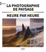 La photographie de paysage heure par heure