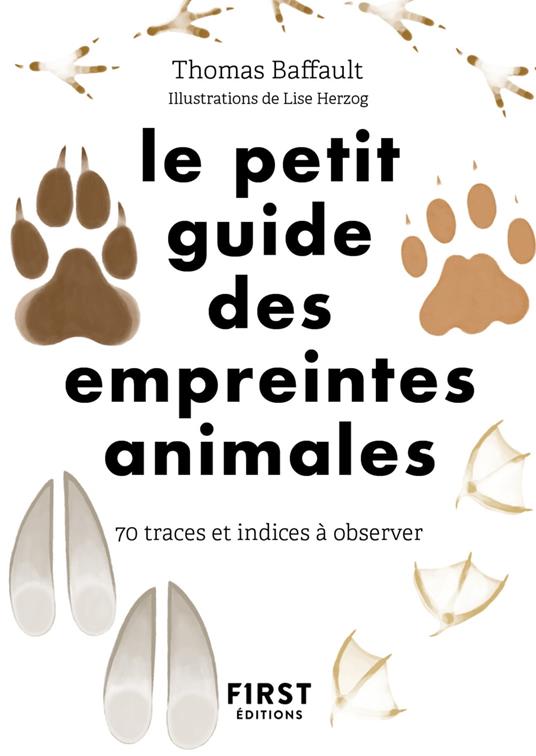 Le petit guide d'observation des empreintes - 70 traces et indices à ibserver