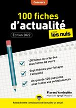 100 fiches d'actualité pour les Nuls Concours, 4ème édition - Faites de votre connaissance de l'actualité un atout