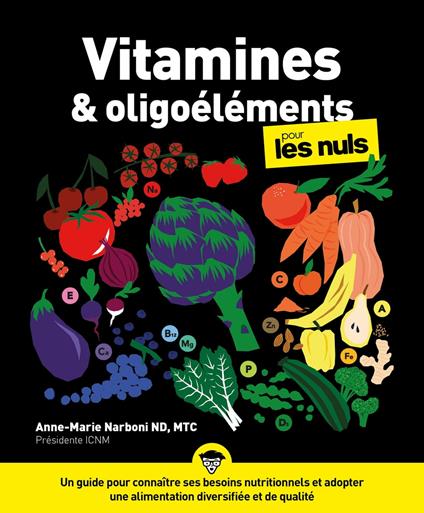 Vitamines et oligoéléments pour les Nuls, poche -Un guide pour connaître ses besoins nutritionnels