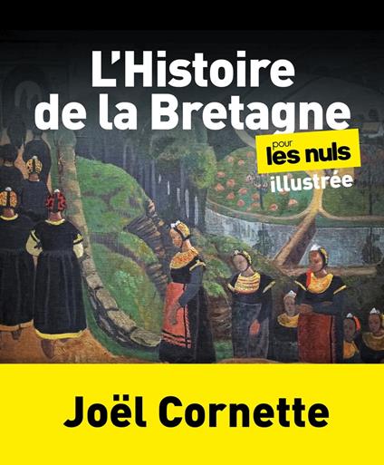 L Histoire de la Bretagne illustrée pour les Nuls