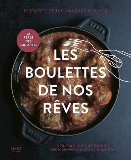 Les boulettes de nos rêves - édition augmentée, recettes inédites