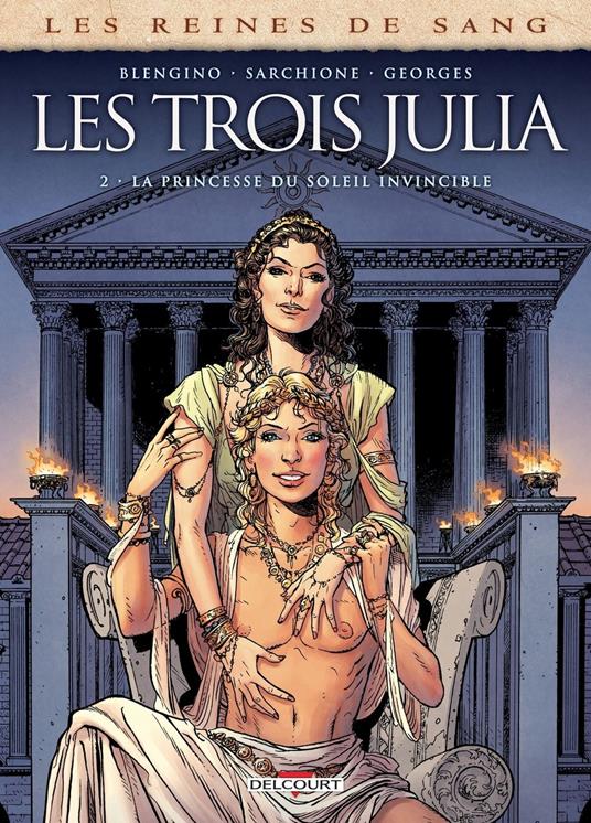Les Reines de sang - Les trois Julia T02 - La princesse du soleil invincible