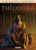 Les Reines de Sang - Théodora, la Reine courtisane T01