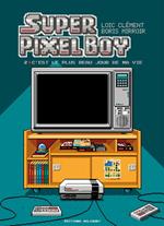 Super Pixel Boy T02