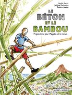 Le Béton et le Bambou - Propositions pour Mayotte et le monde