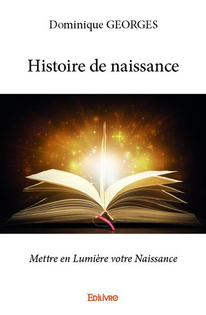 Histoire de naissance - Dominique Georges - ebook