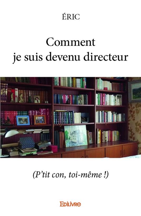 Comment je suis devenu directeur