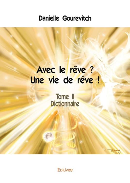 Avec le rêve ? Une vie de rêve ! Tome II