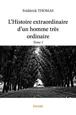 L’Histoire extraordinaire d’un homme très ordinaire