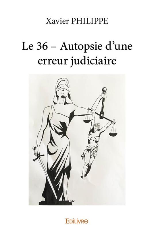 Le 36 – Autopsie d'une erreur judiciaire