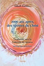 2000 ans après, des Apôtres du Christ