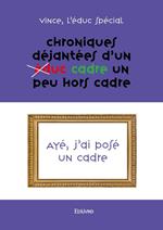 chroniques déjantées d'un éduc un peu hors cadre - Tome 2