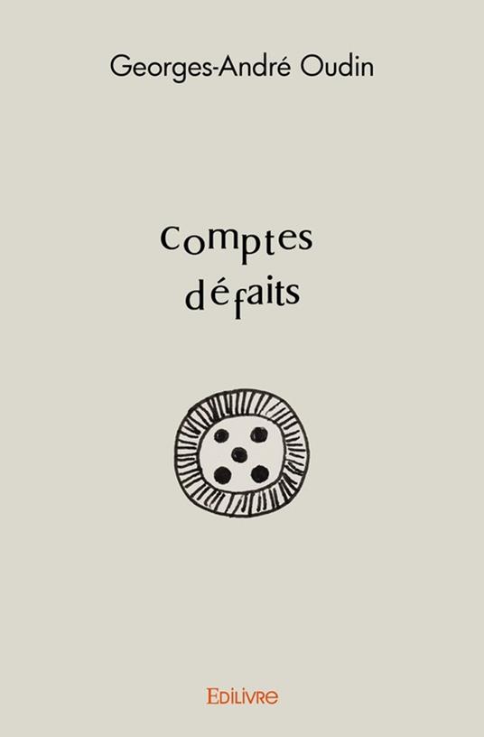Comptes défaits - Georges-André Oudin - ebook